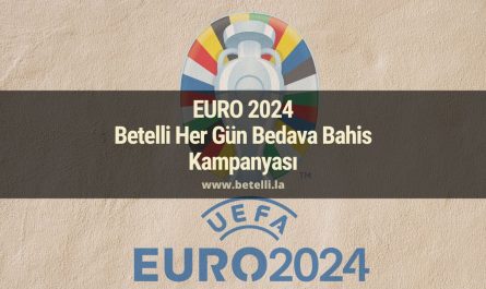 EURO 2024 Betelli Her Gün Bedava Bahis Kampanyası